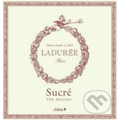 Laduree: Sucre The Recipes