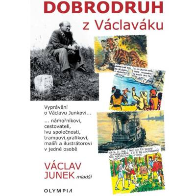 Dobrodruh z Václaváku - Junek Václav