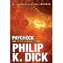 Paycheck and Other Classic Stories Philip K Dick