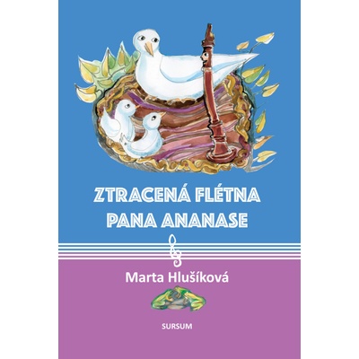 Ztracená flétna pana Ananase - Marta Hlušíková