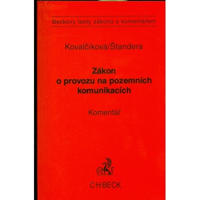 Zákon o provozu na pozemních komunikacích Komentář - Daniela Kovalčíková, Jan Štandera