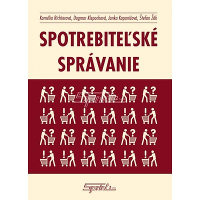 Spotrebiteľské správanie - Richterová Kornélia, Klepochová Dagmar, Kopaničová Janka, Žák Štefan