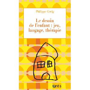 Le dessin de l'enfant - Jeu langage thérapie (ISBN: 9782749252070)