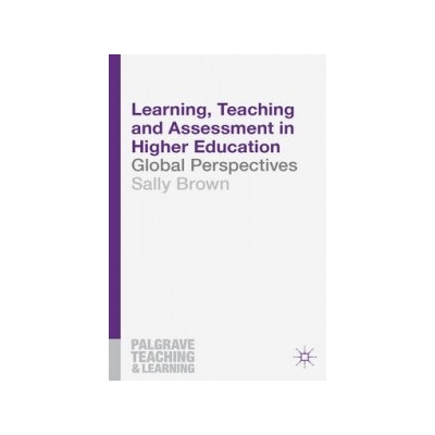 Learning, Teaching and Assessment in Higher Education Brown Sally