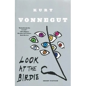 Look at the Birdie | Kurt Vonnegut (ISBN: 9780385343725)