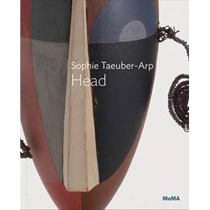 Sophie Taeuber-Arp: Dada Head | Sophie Taeuber-Arp (ISBN: 9781633450684)