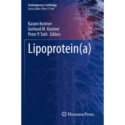 Lipoprotein(a) | Karam Kostner, Gerhard M. Kostner, Peter P. Toth