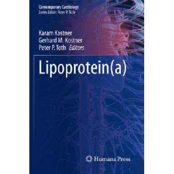 Lipoprotein(a) | Karam Kostner, Gerhard M. Kostner, Peter P. Toth