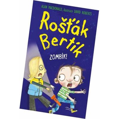 Rošťák Bertík Zombík!