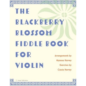 Blackberry Blossom Fiddle Book for Violin | Cassia Harvey (ISBN: 9781635232165)