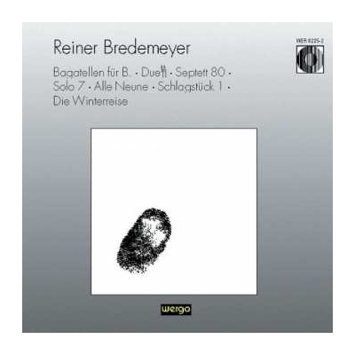 Reiner Bredemeyer - Bagatellen Für B. · Duett · Septett 80 · Solo 7 · Alle Neune · Schlagstück 1 · Die Winterreise CD