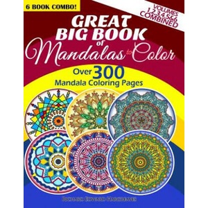 Great Big Book Of Mandalas To Color - Over 300 Mandala Coloring Pages - Vol. 1, 2, 3, 4, 5 & 6 Combined: 6 Book Combo - Ranging From Simple & Easy To Intr (ISBN: 9781500698171)