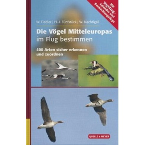 Die Vögel Mitteleuropas im Flug bestimmen | Wolfgang Fiedler, Hans-Joachim Fünfstück, Werner Nachtigall (ISBN: 9783494016733)
