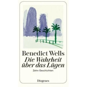 Die Wahrheit über das Lügen | Benedict Wells (2020)