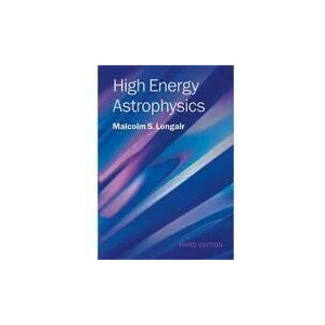 High Energy Astrophysics | Malcolm S Longair (2012)