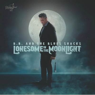 B.B. & The Blues Shacks - Lonesome In The Moonlight (Limited Edition) LP
