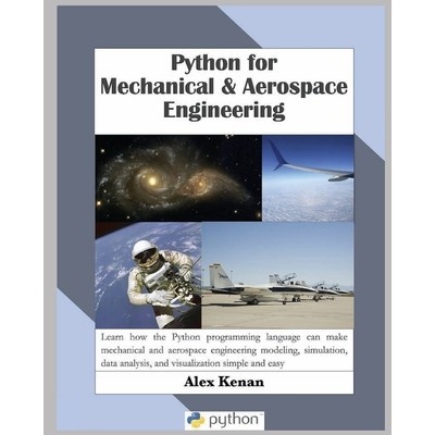 Python for Mechanical and Aerospace Engineering Kenan Alex
