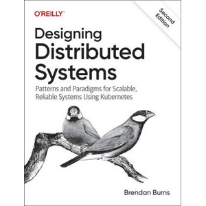 Designing Distributed Systems (ISBN: 9781098156350)