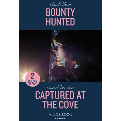 Bounty Hunted / Captured At The Cove | Barb Han, Carol Ericson