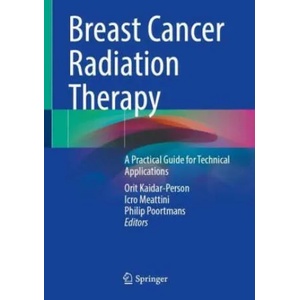 Breast Cancer Radiation Therapy | Orit Kaidar-Person, Icro Meattini, Philip Poortmans (ISBN: 9783030911690)