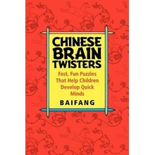 Chinese Brain Twisters: Fast, Fun Puzzles That Help Children Develop Quick Minds BaifangPaperback