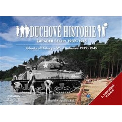 Duchové historie Západní Čechy 1939 1945 Ghosts of History West Bohemia 1939 1945