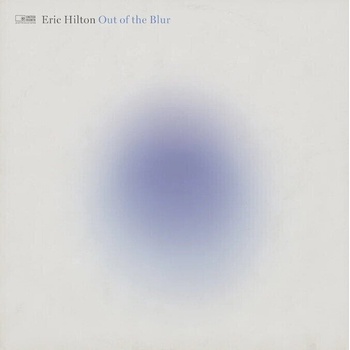 Eric Hilton - Out of The Blur (Blue Coloured) (LP) (0792755645369)