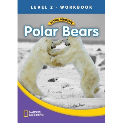 WORLD WINDOWS 2 Polar Bears Workbook