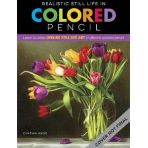 Realistic Still Life in Colored Pencil | Cynthia Knox (ISBN: 9781633228689)