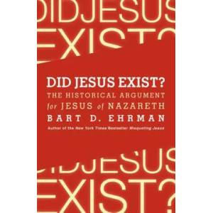 Did Jesus Exist? The Historical Argument for Jesus of Nazareth (ISBN: 9780062206442)