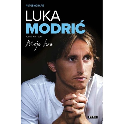 Luka Modrić: Moje hra - Luka Modrić, Robert Matteoni