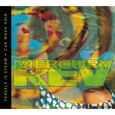 Mercury Rev - YOURSELF IS STEAM + CAR WASH HAIR CD