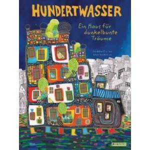 Hundertwasser: Ein Haus für dunkelbunte Träume | Lucie Vandevelde (ISBN: 9783791374536)
