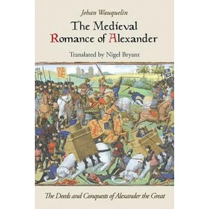 Medieval Romance of Alexander | Jean Waquelin, Nigel Bryant (ISBN: 9781843845201)