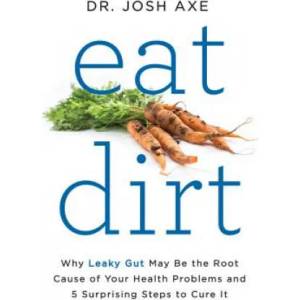Eat Dirt | Dr Josh Axe (2016)