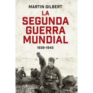 La Segunda Guerra Mundial. 1939-1945 | Martín Gilbert, María Alejandra Devoto Carnicero (ISBN: 9788490601648)
