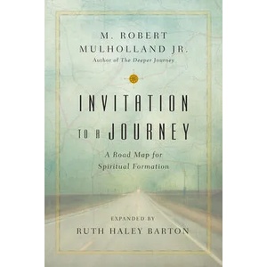 Invitation to a Journey - A Road Map for Spiritual Formation | Mulholland, M Robert, Jr, Ruth Haley Barton (ISBN: 9780830846177)