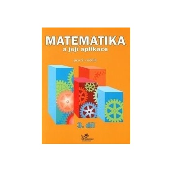 Matematika a její aplikace pro 5. ročník 3. díl Hana Mikulenková