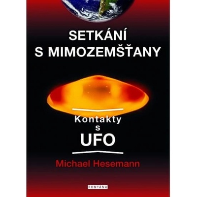 Setkání s mimozemšťany - Kontakty s UFO - Michael Hesemann