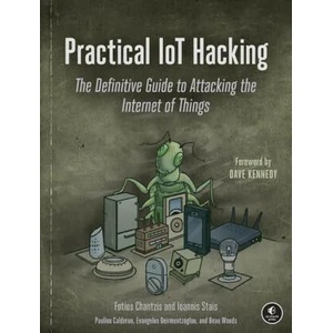 Practical Iot Hacking | Fotios Chantzis, Evangel Deirme, Ioannis Stais (ISBN: 9781718500907)