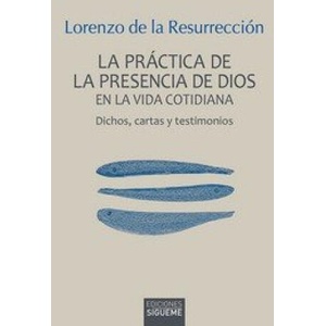 PRACTICA DE LA PRESENCIA DE DIOS EN LA VIDA COTIDIANA, LA | DE LA RESURRECCION, LORENZO (ISBN: 9788430121038)