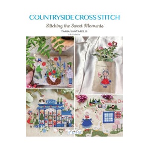 Countryside Cross Stitch: Beautiful Country House with Animals, Plants and Flowers | Tania Santarelli (ISBN: 9786057834843)