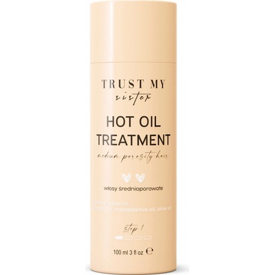 Trust My Sister Hot Oil Treatment Olej na vlasy so strednou pórovitosťou 100 ml