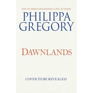 Dawnlands | Philippa Gregory (ISBN: 9781471172908)