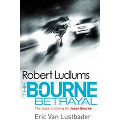 Robert Ludlum's The Bourne Betrayal - Eric Lustbader