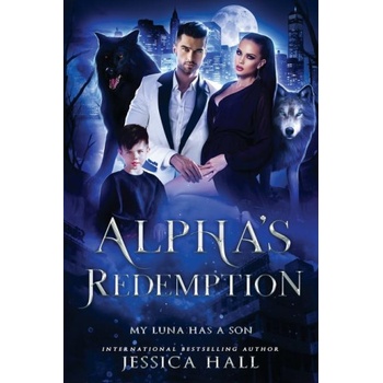 Catalyst books Alpha's Redemption- My Luna Has A Son | Jessica Hall