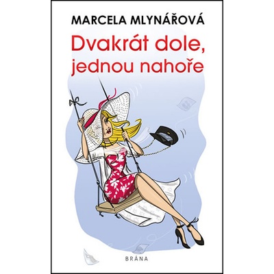 Dvakrát dole, jednou nahoře - Marcela Mlynářová
