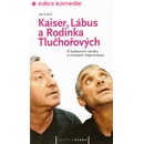 Kaiser, Lábus a Rodinka Tlučhořových: O kultovním seriálu a mistrech improvizace - Jan Czech