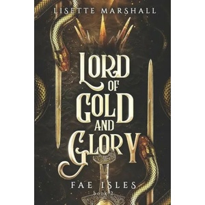 Lord of Gold and Glory: A Steamy Fae Fantasy Romance | Lisette Marshall (ISBN: 9789083256863)