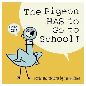 PIGEON HAS TO GO TO SCHOOL